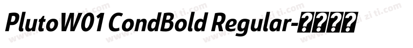 PlutoW01 CondBold Regular字体转换